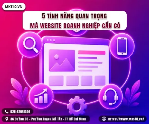 5 tính năng quan trọng mà website doanh nghiệp cần có