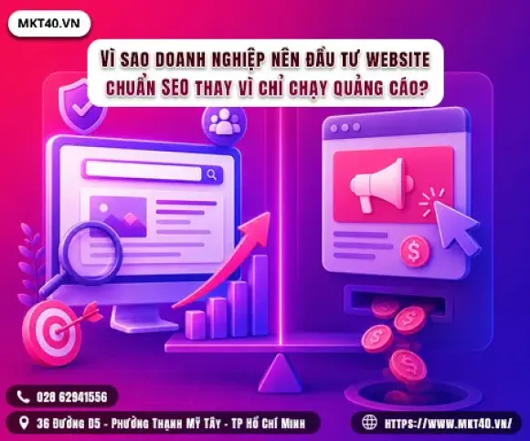 Vì sao doanh nghiệp nên đầu tư website chuẩn SEO thay vì chỉ chạy quảng cáo?