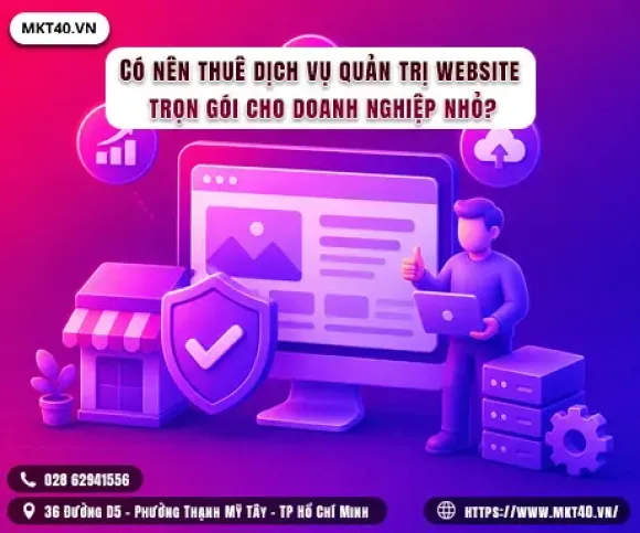 Có nên thuê dịch vụ quản trị website trọn gói cho doanh nghiệp nhỏ?