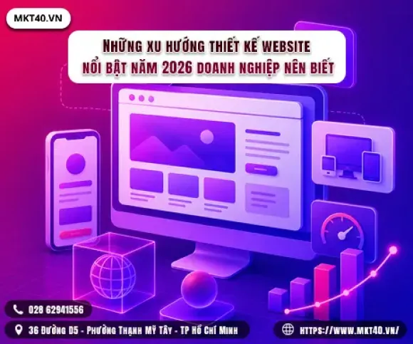 Những xu hướng thiết kế website nổi bật năm 2026 doanh nghiệp nên biết