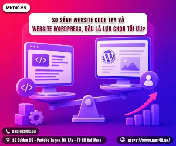 So sánh website code tay và website WordPress, đâu là lựa chọn tối ưu? 