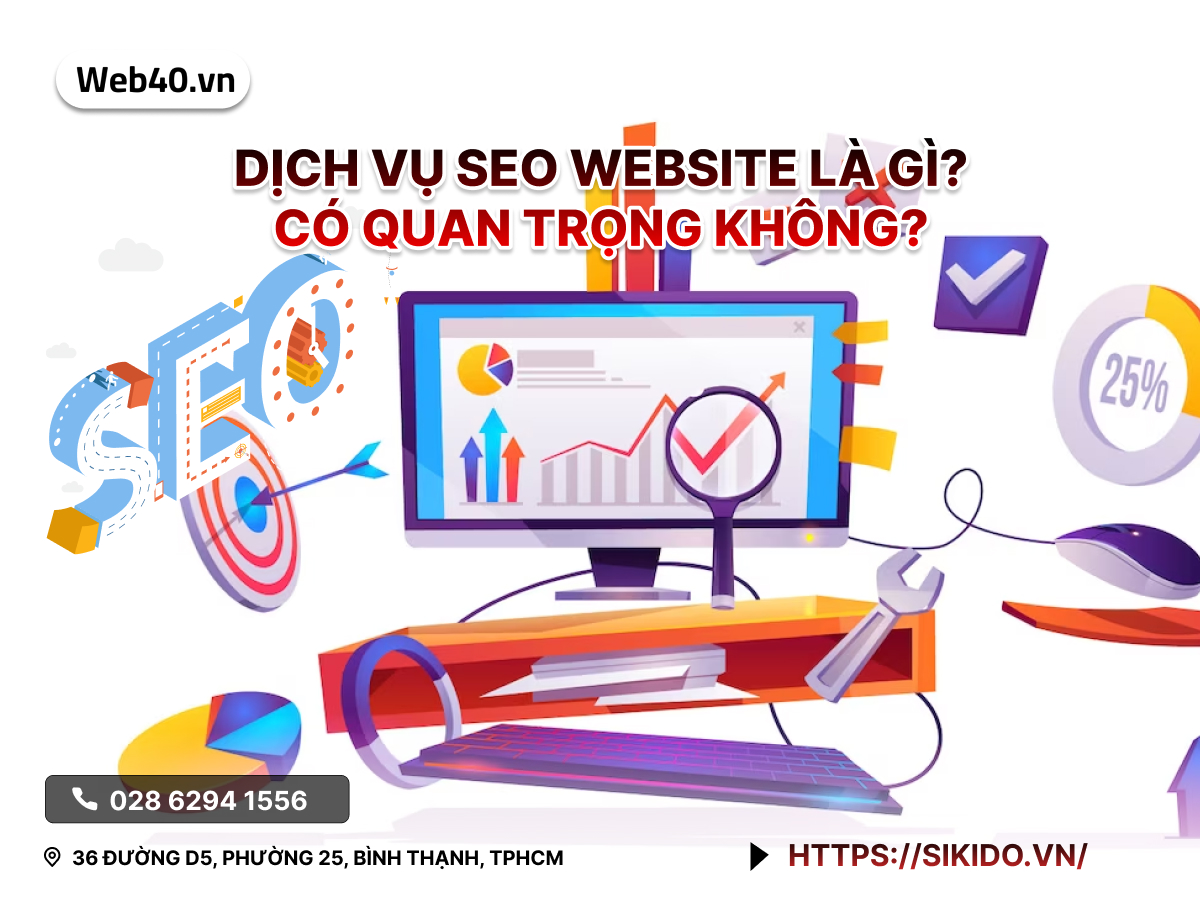 DỊCH VỤ SEO WEBSITE LÀ GÌ? CÓ QUAN TRỌNG KHÔNG?