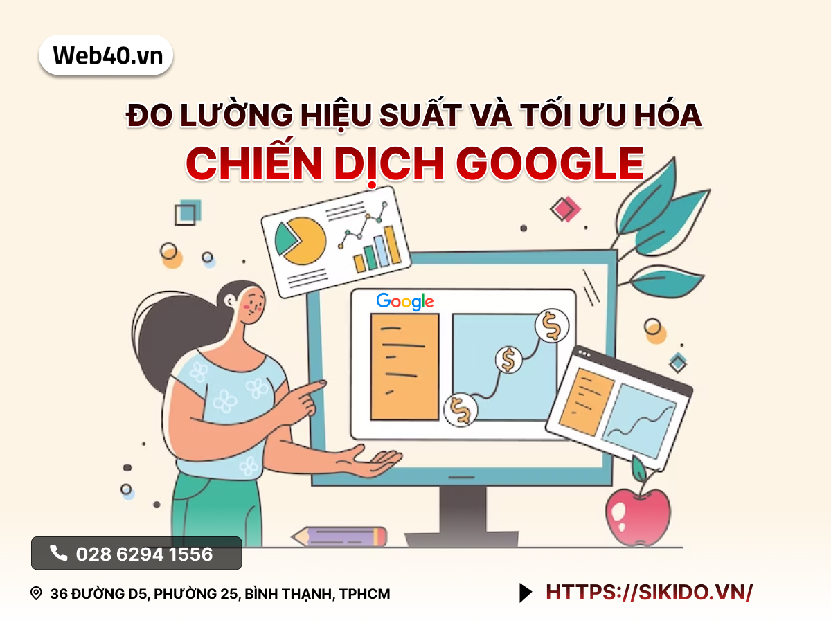 ĐO LƯỜNG HIỆU SUẤT VÀ TỐI ƯU HOÁ CHIẾN DỊCH GOOGLE