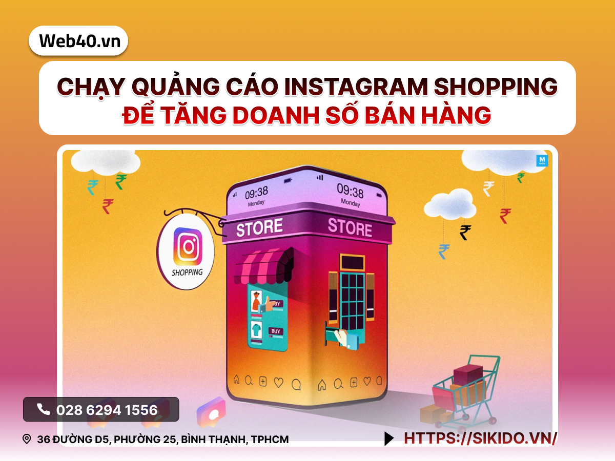CHẠY QUẢNG CÁO INSTAGRAM SHOPPING ĐỂ TĂNG DOANH SỐ BÁN 