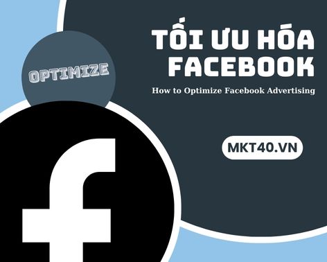 Cách Tối Ưu Hóa Quảng Cáo Facebook