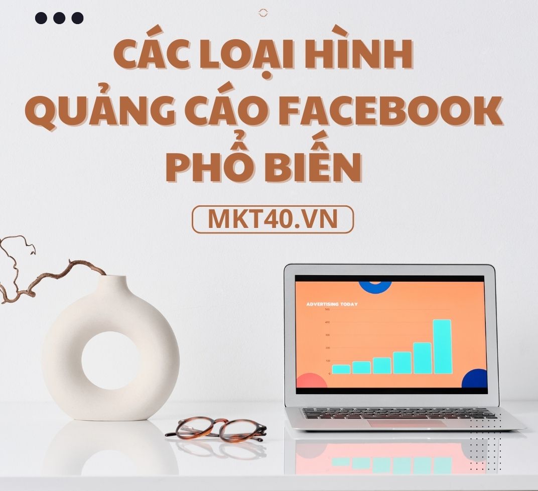 Các Loại Hình Quảng Cáo Facebook Phổ Biến