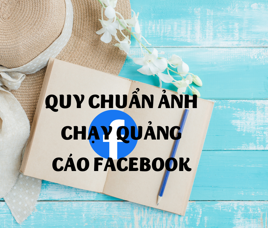Quy Chuẩn  Ảnh Quảng Cáo Facebook